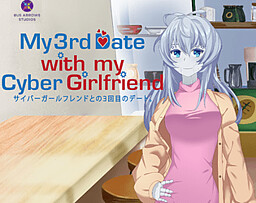 My 3rd Date with My Cyber Girlfriend