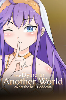 I keep Dying in Another World -What the hell, Goddess!-