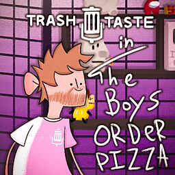Trash Taste: The Boys Order Pizza