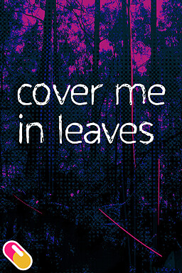 Cover Me In Leaves