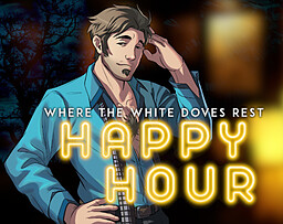 Where the White Doves Rest: Happy Hour