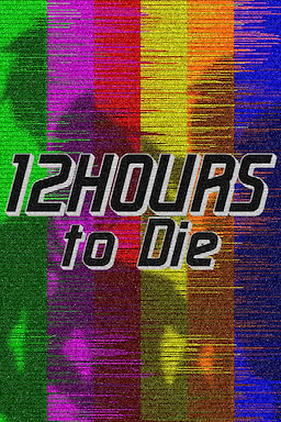 12 Hours to Die