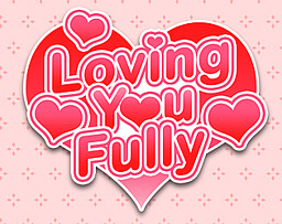 Loving You Fully