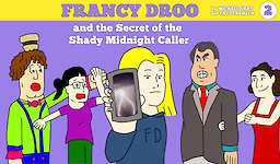 Francy Droo and the Secret of the Shady Midnight Caller