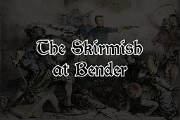 The Skirmish at Bender