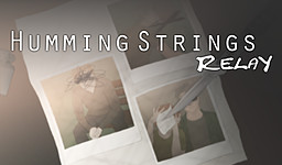 Humming Strings: Relay