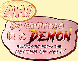 Ah! My Girlfriend is a Demon Summoned from the Depths of Hell!