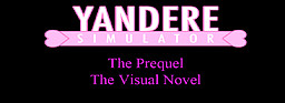 Yandere Simulator: The Prequel