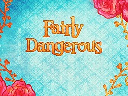 Fairly Dangerous