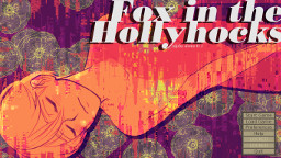 Fox in the Hollyhocks