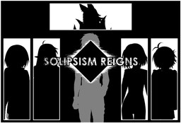 Solipsism Reigns