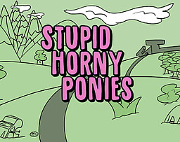 Stupid Horny Ponies