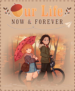 Our Life: Now & Forever