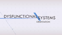 Dysfunctional Systems Episode 0: Orientation