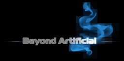 Beyond Artificial