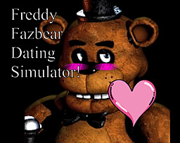Freddy Fazbear Dating Simulator!