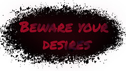 Beware your desires