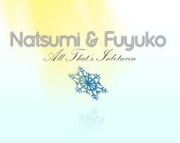 Natsumi & Fuyuko: All That